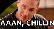 Image result for I'm Just Chillin GIF