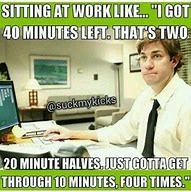 Image result for 10-Hour Work Day Meme