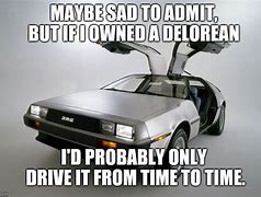 Image result for DeLorean Meme