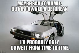 Image result for DeLorean Meme