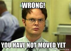 Image result for Dwight Office Wrong Meme