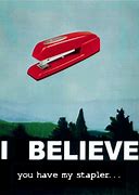 Image result for You Have My Stapler Meme