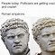 Image result for Ancient Roman Meme 1 2 2 50