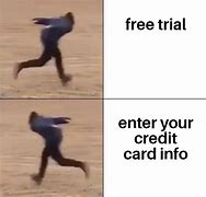 Image result for Free Trial Meme