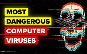 Image result for Worst Computer Virus