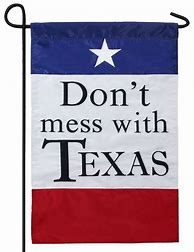 Image result for Don't Mess with Texas Sign