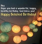 Image result for Belated Birthday Blessings