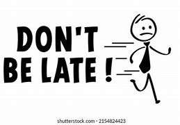 Image result for Don't Be Late Cartoon