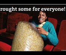 Image result for Eating Popcorn Meme