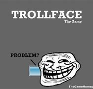 Image result for Trollface Gam