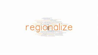 Image result for regionalizae