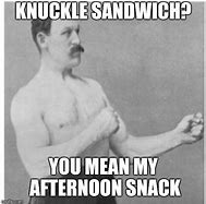 Image result for Knuckle Sandwich Meme