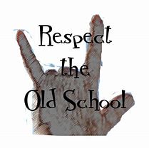 Image result for Old School Respect