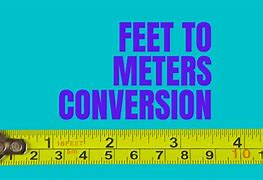 Image result for Feet to Meters Conversion