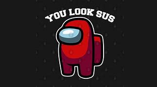 Image result for Sus Look