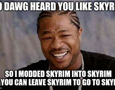 Image result for Skyrim Yo Dawg Meme