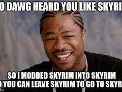 Image result for Skyrim Yo Dawg Meme