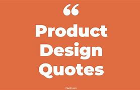 Image result for Product Design Quotes