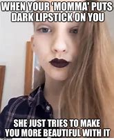 Image result for Black Lipstick Meme