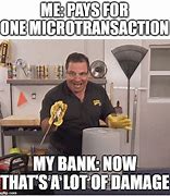 Image result for Microtransactions Meme
