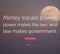 Image result for Quotes About Money and Power