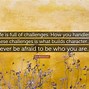 Image result for Embracing Challenges Quotes