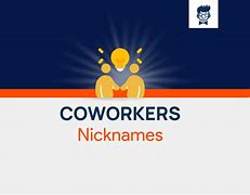 Image result for Nicknames for CoWorkers Meme