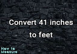 Image result for 41 Inches in Feet