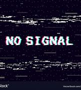 Image result for No Signal Glitched