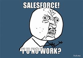 Image result for Salesforce Fail Meme