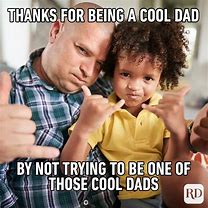 Image result for My Awesome Dad Meme