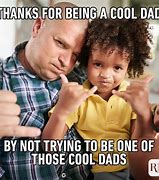 Image result for Daddy Needs You Meme