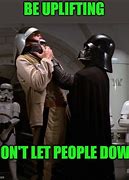 Image result for Darth Vader Meme Lift Them Up