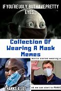 Image result for Wearing Face Mask Meme