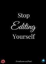 Image result for Edit Yourself Rather than a Picture Qouates