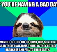 Image result for Are You Having a Bad Day Meme