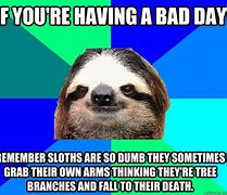 Image result for When You're Having a Bad Day Meme