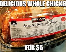 Image result for Rotisserie Chicken Meme