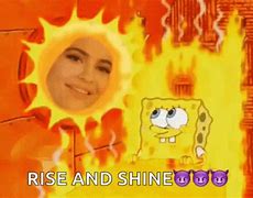 Image result for Rise and Shine Kylie Meme