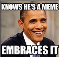 Image result for really memes obama