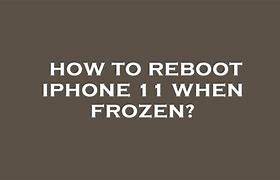 Image result for How to Reboot iPhone 11 When Frozen