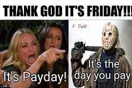 Image result for Friday Payday Meme