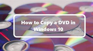 Image result for How to Copy a DVD to My Laptop