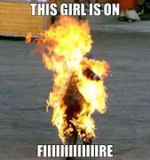 Image result for Fire Girl Meme