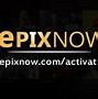 Image result for Epix Now Activate TV Code Free Online