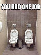 Image result for You Had One Job Humor
