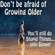 Image result for Never Grow Old Quotes