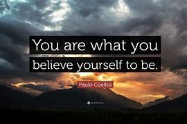 Image result for You Are What You Believe