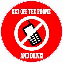 Image result for Get Off Your Phone and Drive