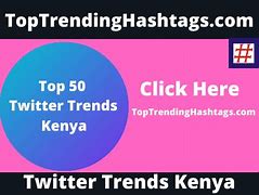 Image result for Trending Twitter Kenya
